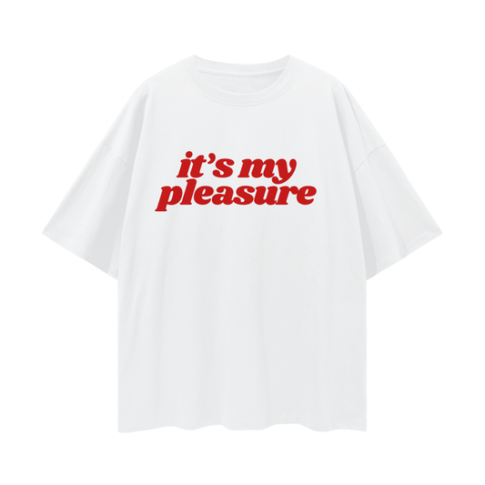 Its My Pleasure Oversize Tee